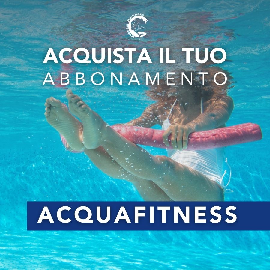 Acquista il tuo abbonamento all'Acquafitness! · Abbonamento valido fino al 31 Luglio 2026